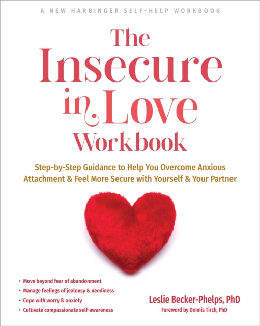 Book cover of: The Insecure in Love Workbook. By: Leslie Becker-Phelps