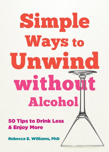 Book cover of: Simple Ways to Unwind without Alcohol. By: Rebecca E. Williams
