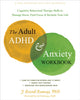 Book cover of: The Adult ADHD and Anxiety Workbook. By: J. Russell Ramsay