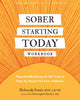 Book cover of: Sober Starting Today Workbook. By: Deborah Sosin