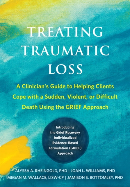 Book cover of: Treating Traumatic Loss