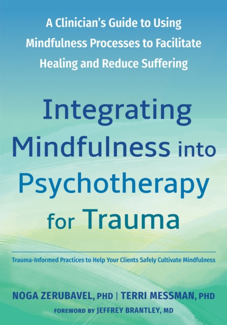 Book cover of: Integrating Mindfulness into Psychotherapy for Trauma. By: Noga Zerubavel