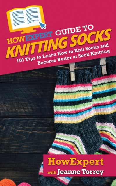 Book cover of: HowExpert Guide to Knitting Socks
