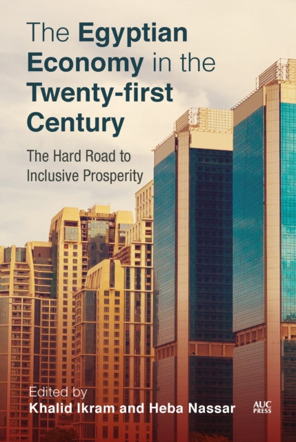 Book cover of: Egyptian Economy in the Twenty-first Century. By: Khalid Ikram
