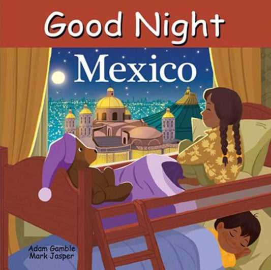 Book cover of: Good Night Mexico. By: Adam Gamble