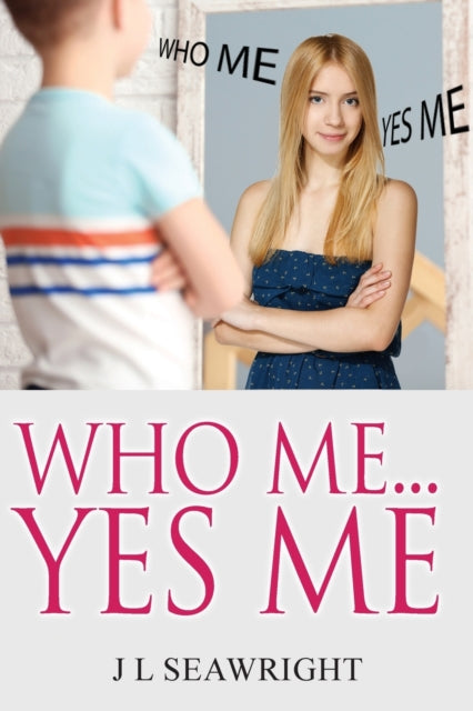Book cover of: Who me.. Yes Me. By: J. L. Seawright
