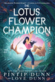 Book cover of: Lotus Flower Champion. By: Pintip Dunn