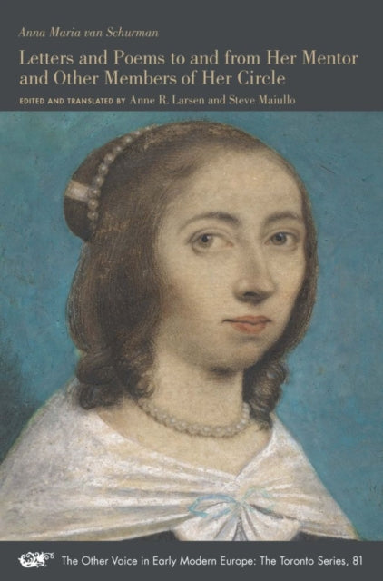 Book cover of: Letters and Poems to and from Her Mentor and Other Members of Her Circle. By: Anna Maria van Schurman