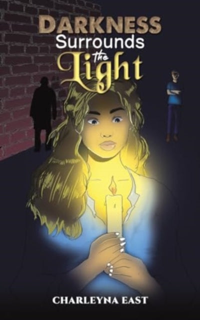 Book cover of: Darkness Surrounds the Light. By: Charleyna East