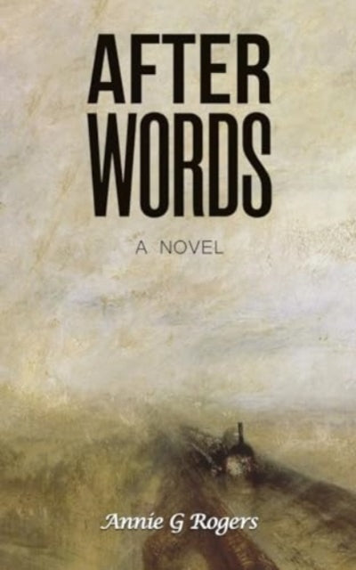 Book cover of: After Words. By: Annie G. Rogers