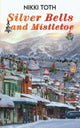 Book cover of: Silver Bells and Mistletoe