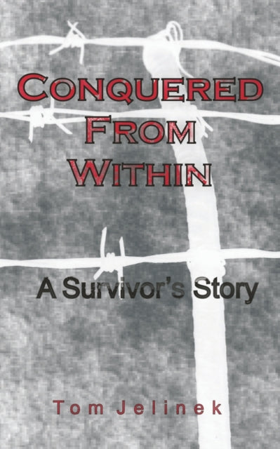 Book cover of: Conquered From Within. By: Tom Jelinek