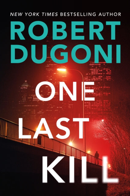 Book cover of: One Last Kill. By: Robert Dugoni
