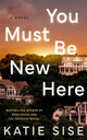Book cover of: You Must Be New Here. By: Katie Sise