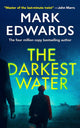 Book cover of: Darkest Water. By: Mark Edwards