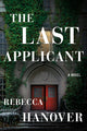 Last Applicant, A Novel 9781662509285 Rebecca Hanover