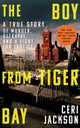 Boy from Tiger Bay, A True Story of Murder, Betrayal, and a Fight for Justice 9781662510489 Ceri Jackson