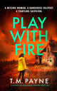 Play With Fire 9781662511318 T. M. Payne