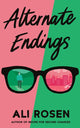 Book cover of: Alternate Endings. By: Ali Rosen