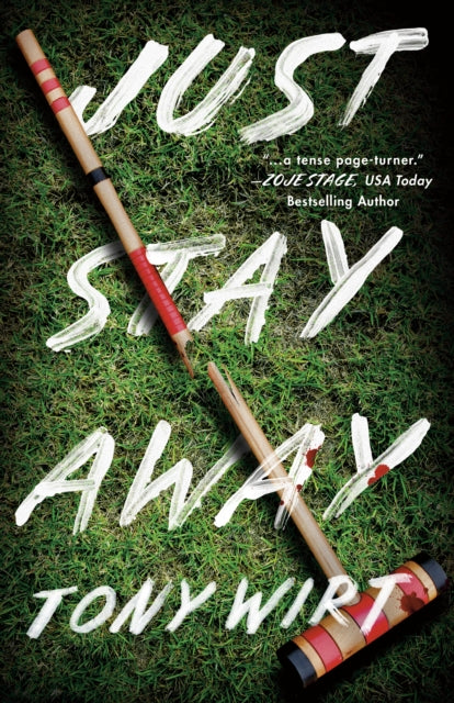 Book cover of: Just Stay Away. By: Tony Wirt