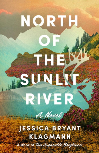 North of the Sunlit River, A Novel 9781662520174 Jessica Bryant Klagmann