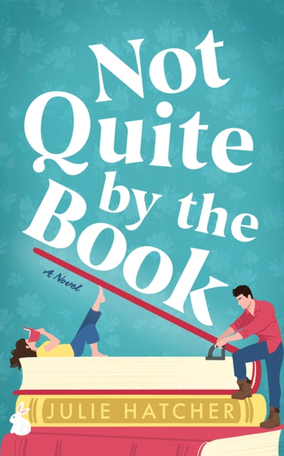 Book cover of: Not Quite by the Book. By: Julie Hatcher