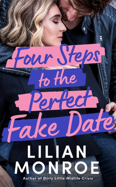 Book cover of: Four Steps to the Perfect Fake Date. By: Lilian Monroe