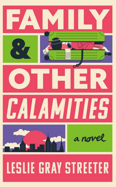 Book cover of: Family & Other Calamities. By: Leslie Gray Streeter