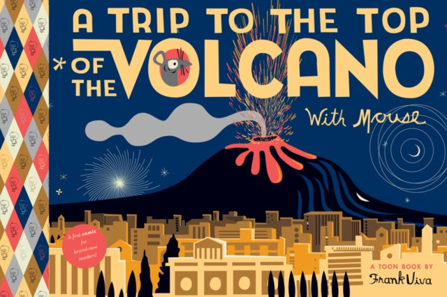 Book cover of: Trip to the Top of the Volcano with Mouse. By: Frank Viva