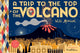 Book cover of: Trip to the Top of the Volcano with Mouse. By: Frank Viva