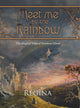 Book cover of: Meet Me by the Rainbow