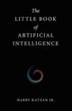 Book cover of: Little Book of Artificial Intelligence. By: Harry Katzan Jr.