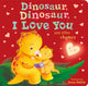 Book cover of: Dinosaur, Dinosaur, I Love You. By: Danielle McLean