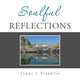 Book cover of: Soulful Reflections. By: Linda L. Franklin
