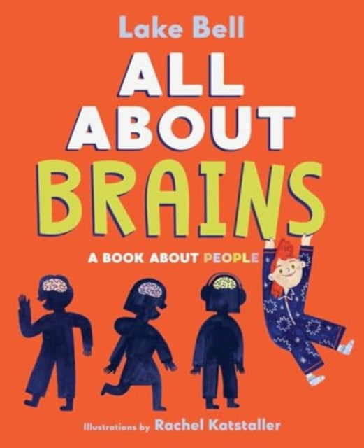 Book cover of: All About Brains. By: Lake Bell