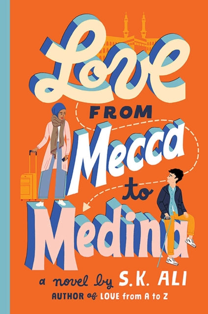 Book cover of: Love from Mecca to Medina. By: S. K. Ali