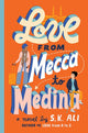 Book cover of: Love from Mecca to Medina. By: S. K. Ali