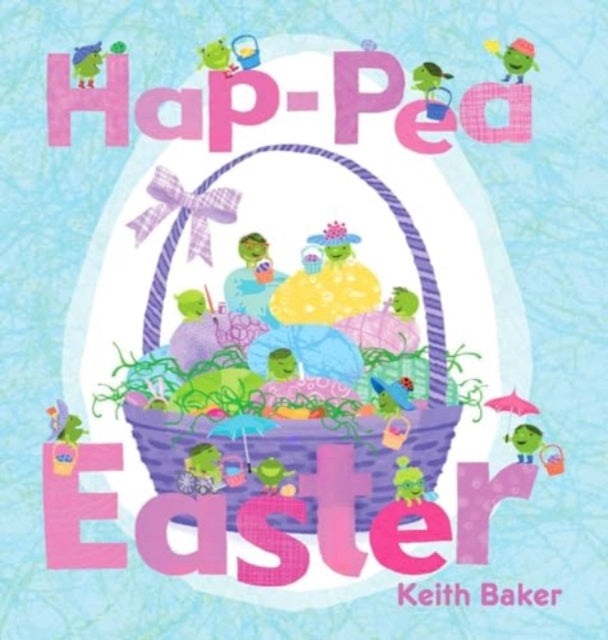 Book cover of: Hap-Pea Easter. By: Keith Baker