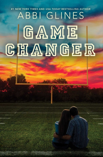 Book cover of: Game Changer. By: Abbi Glines