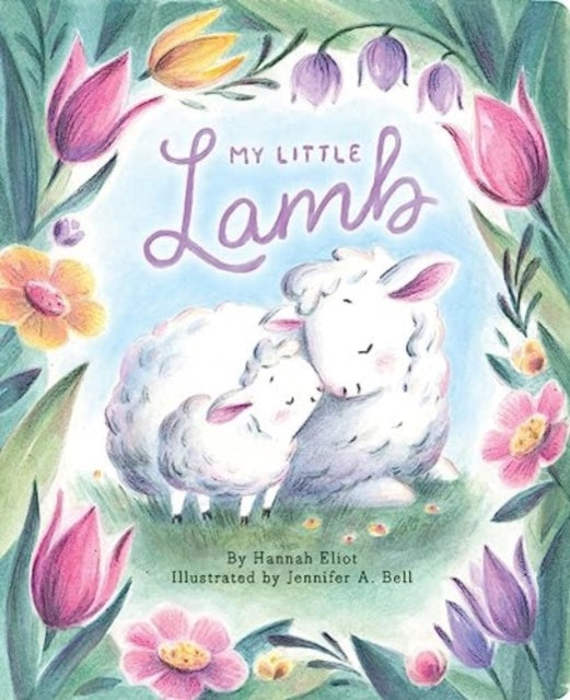 Book cover of: My Little Lamb. By: Hannah Eliot