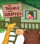 Book cover of: Trouble with Giraffes. By: Lisa Mantchev