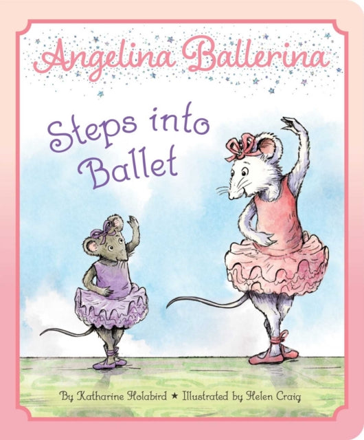 Book cover of: Angelina Ballerina Steps into Ballet