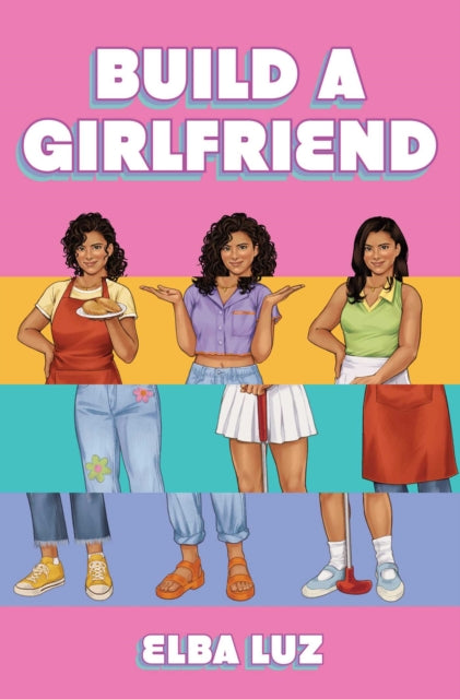 Book cover of: Build a Girlfriend. By: Elba Luz