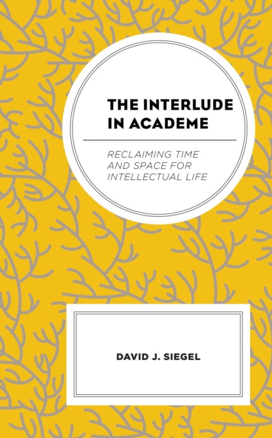 Book cover of: Interlude in Academe. By: David J. Siegel