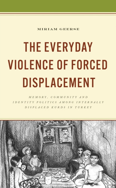 Book cover of: Everyday Violence of Forced Displacement. By: Miriam Geerse