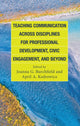 Book cover of: Teaching Communication across Disciplines for Professional Development, Civic Engagement, and Beyond. By: Joanna G. Burchfield