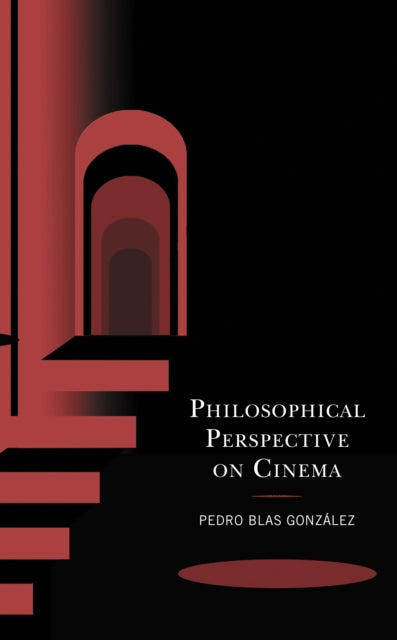 Book cover of: Philosophical Perspective on Cinema. By: Pedro Blas González