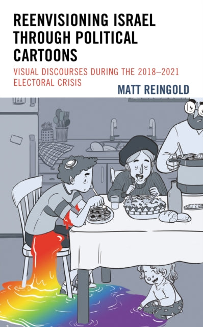 Book cover of: Reenvisioning Israel through Political Cartoons. By: Matt Reingold
