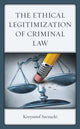 Book cover of: Ethical Legitimization of Criminal Law. By: Krzysztof Szczucki