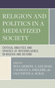 Book cover of: Religion and Politics in a Mediatized Society. By: Bellarmine A. Ezumah